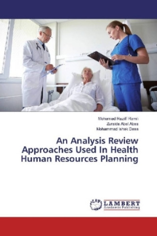 Kniha An Analysis Review Approaches Used In Health Human Resources Planning Mohamad Raziff Ramli