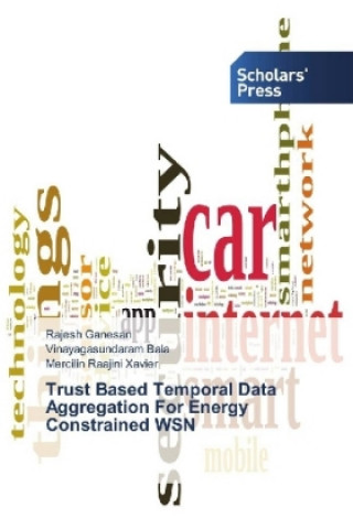 Kniha Trust Based Temporal Data Aggregation For Energy Constrained WSN Rajesh Ganesan