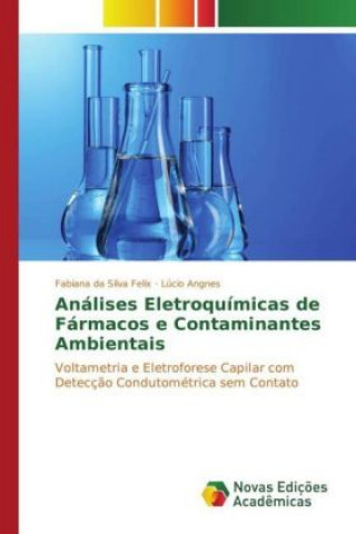 Książka Análises Eletroquímicas de Fármacos e Contaminantes Ambientais Fabiana da Silva Felix