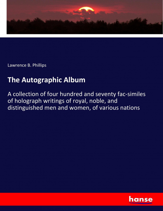 Libro The Autographic Album Lawrence B. Phillips