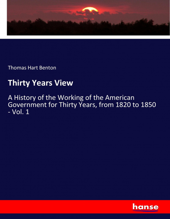 Книга Thirty Years View Thomas Hart Benton