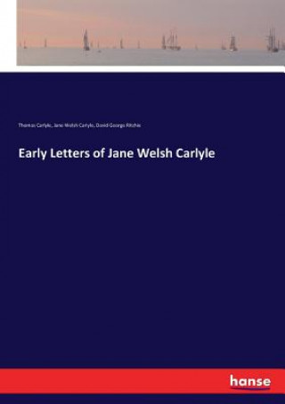 Książka Early Letters of Jane Welsh Carlyle Thomas Carlyle