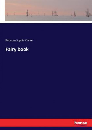 Kniha Fairy book Rebecca Sophia Clarke