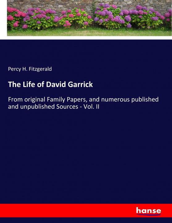 Könyv Life of David Garrick Percy H. Fitzgerald