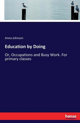 Kniha Education by Doing Anna Johnson