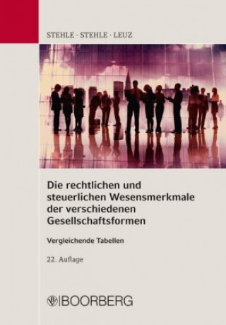 Carte Die rechtlichen und steuerlichen Wesensmerkmale der verschiedenen Gesellschaftsformen Vergleichende Tabellen Heinz Stehle