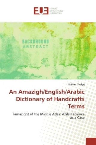Carte Amazigh/English/Arabic Dictionary of Handcrafts Terms Fatima Chafyq