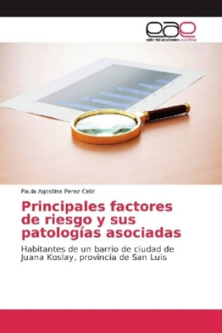 Könyv Principales factores de riesgo y sus patologías asociadas Paula Agostina Perez Celiz