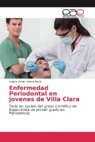 Knjiga Enfermedad Periodontal en jovenes de Villa Clara Viviana Yanin Llerena Noda