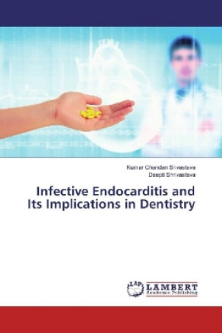 Βιβλίο Infective Endocarditis and Its Implications in Dentistry Kumar Chandan Srivastava