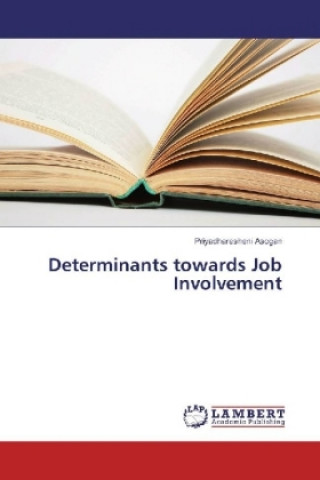 Knjiga Determinants towards Job Involvement Priyadharesheni Asogan