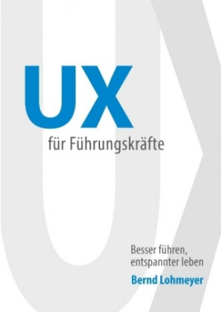 Książka UX für Führungskräfte Bernd Lohmeyer