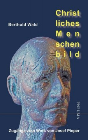 Kniha Christliches Menschenbild Berthold Wald