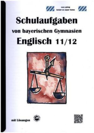 Книга Englisch 11/12, Schulaufgaben von bayerischen Gymnasien mit Lösungen Monika Arndt
