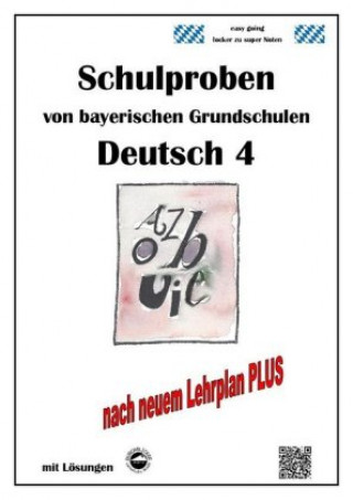 Libro Schulproben von bayerischen Grundschulen - Deutsch 4 mit ausführlichen Lösungen nach Lehrplan PLUS Monika Arndt