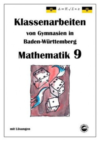 Kniha Mathematik 9, Klassenarbeiten von Gymnasien in Baden-Württemberg mit Lösungen Claus Arndt