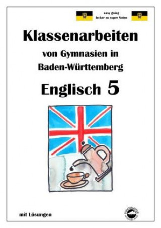 Kniha Englisch 5, Klassenarbeiten von Gymnasien in Baden-Württemberg mit Lösungen Monika Arndt