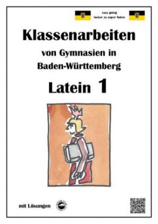 Carte Latein 1 - Klassenarbeiten von Gymnasien in Baden-Württemberg mit Lösungen Monika Arndt