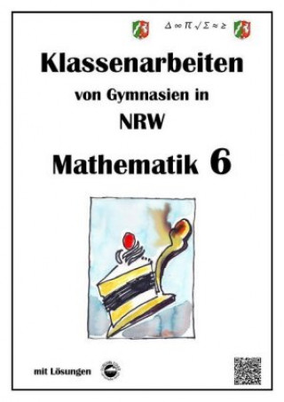 Carte Mathematik 6 - Klassenarbeiten von Gymnasien in NRW - Mit Lösungen Claus Arndt