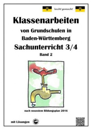 Livre Klassenarbeiten von Grundschulen in Baden-Württemberg Sachunterricht 3/4 mit ausführlichen Lösungen nach Bildungsplan 2016. Bd.2 Claus Arndt