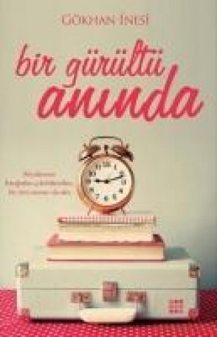 Книга Bir Gürültü Aninda Gökhan Inesi