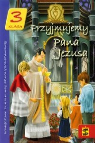 Книга Przyjmujemy Pana Jezusa 3 Podręcznik Tadeusz Panuś
