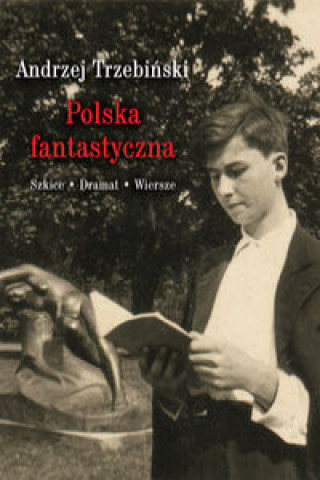 Könyv Polska fantastyczna Szkice Dramat Wiersze Trzebiński Andrzej
