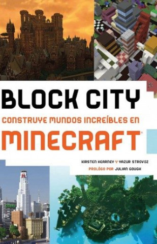 Knjiga BLOCK CITY CONSTRUYE MUNDOS INCREIBLES EN MINECRAFT KIRSTEN KEARNEY