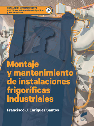 Книга MONTAJE Y MANTENIMIENTO DE INSTALACIONES FRIGORIFICAS INDUSTRIALES 