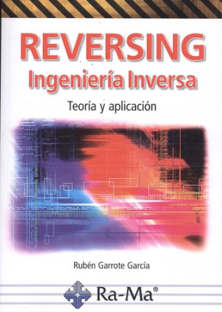 Book REVERSING. INGENIERÍA INVERSA. RUBEN GARROTE GARCIA