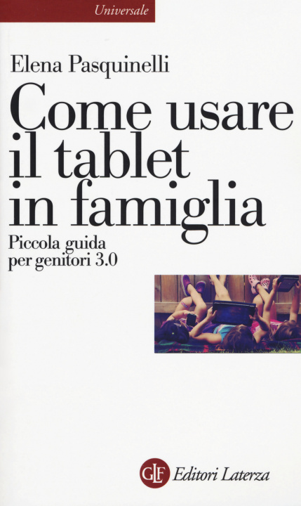 Könyv Come usare il tablet in famiglia. Piccola guida per genitori 3.0 Elena Pasquinelli
