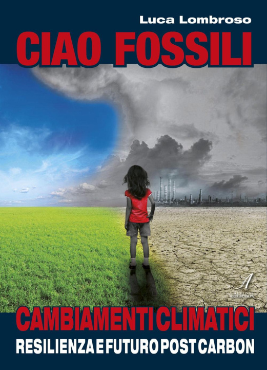 Kniha Ciao fossili. Cambiamenti climatici: resilienza e futuro post carbon Luca Lombroso