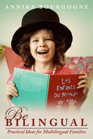 Книга Be Bilingual Annika Bourgogne