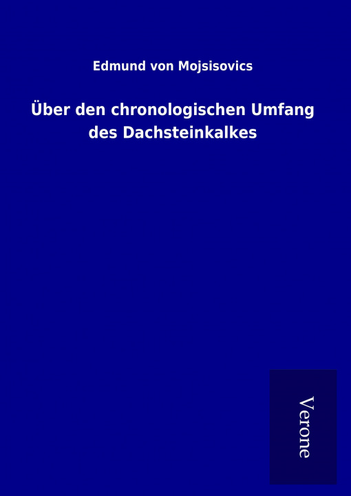 Kniha Über den chronologischen Umfang des Dachsteinkalkes Edmund von Mojsisovics