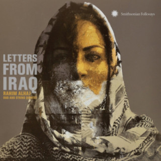 Audio Letters from Iraq: Oud and String Quintet Rahim Alhaj