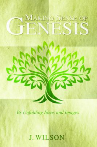 Kniha Making Sense of Genesis J. Wilson