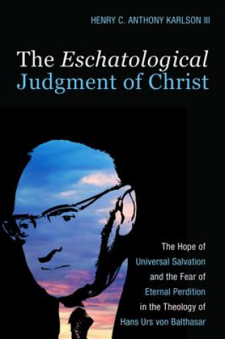 Kniha Eschatological Judgment of Christ Henry C. Anthony III Karlson