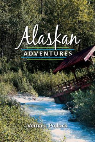 Buch Alaskan Adventures Verna J Pollock