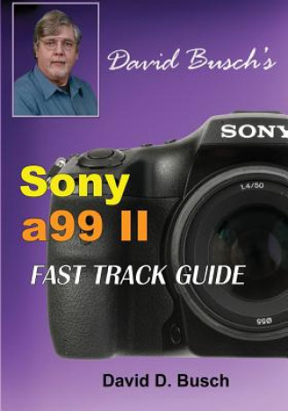 Carte DAVID BUSCH'S  Sony Alpha a99 II FAST TRACK GUIDE David Busch