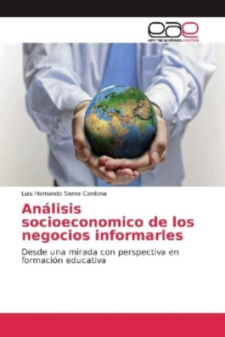 Libro Análisis socioeconomico de los negocios informarles Luis Hernando Serna Cardona