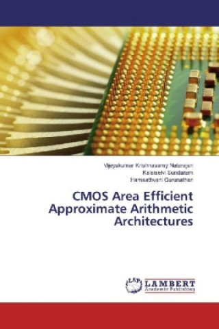 Könyv CMOS Area Efficient Approximate Arithmetic Architectures Vijeyakumar Krishnasamy Natarajan