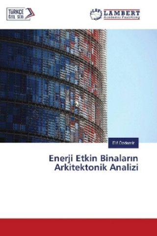 Knjiga Enerji Etkin Binalar n Arkitektonik Analizi Elif Özdemir