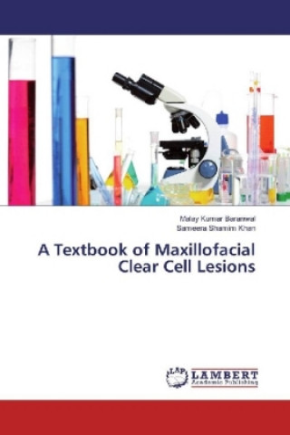 Kniha Textbook of Maxillofacial Clear Cell Lesions Malay Kumar Baranwal