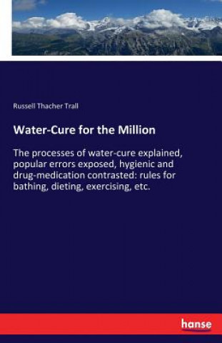 Kniha Water-Cure for the Million Russell Thacher Trall