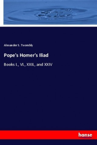 Kniha Pope's Homer's Iliad Alexander S. Twombly