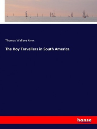 Carte Boy Travellers in South America Thomas Wallace Knox