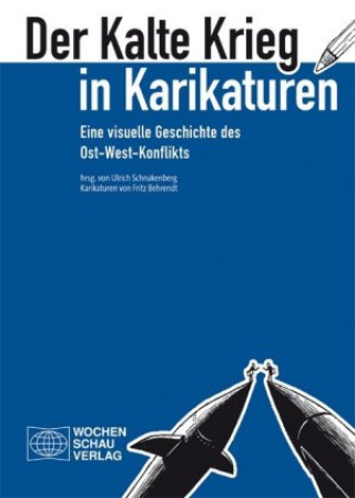 Kniha Der Kalte Krieg in Karikaturen Ulrich Schnakenberg