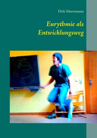 Kniha Eurythmie als Entwicklungsweg Dirk Walter Meersmann