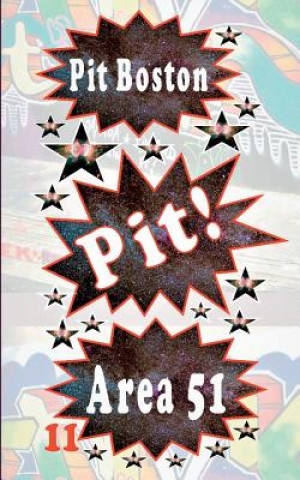 Knjiga Pit! Area 51 Pit Boston