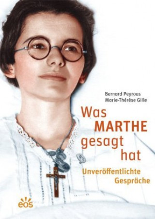 Book Was Marthe gesagt hat - Unveröffentlichte Gespräche Bernard Peyrous